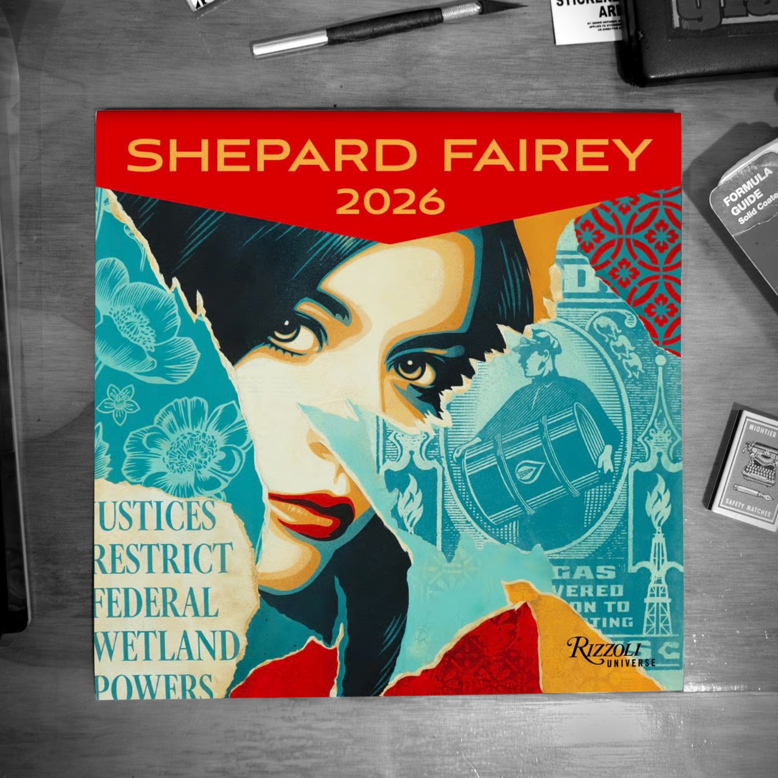 Shepard Fairey 2026 calendar; collage artwork featuring a woman's face and text: Justices Restrict Federal Wetland Powers.